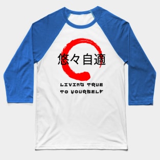 Living true to yourself quote Japanese kanji words character 128 Baseball T-Shirt